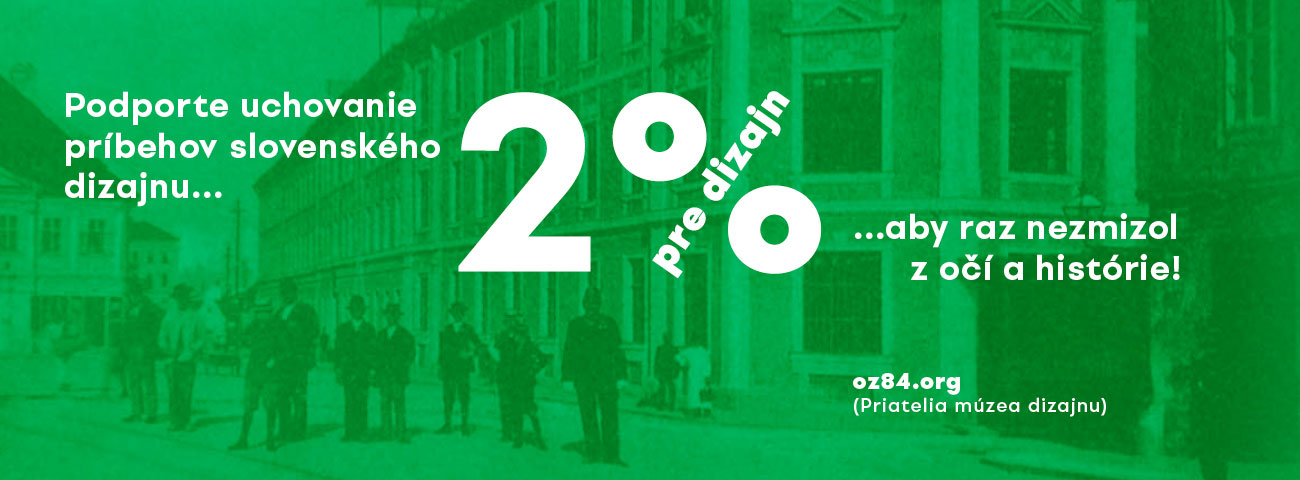 Podporte uchovanie príbehov slovenského dizajnu – 2% pre dizajn
